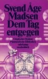 Dem Tag entgegen - Utopischer Roman - ( Phantastische Bibliothek, 128). - Svend Age Madsen