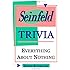 Seinfeld Trivia: Everything About Nothing
