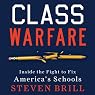 Class Warfare: Inside the Fight to Fix America's Schools