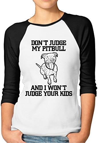 Don't Judge My Pitbull Funny Classic Womens 3/4 Sleeve Raglan Shirts Woman Tshirt