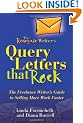 Renegade Writer's Query Letters That Rock: The Freelance Writer's Guide to Selling More Work Faster (Renegade Writer's)