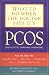 What to Do When the Doctor Says It's PCOS: (Polycystic Ovarian Syndrome)