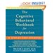 The Cognitive Behavioral Workbook for Depression: A Step-by-Step Program
