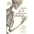 Histoires d'os et autres illustres abattis : Morceaux choisis de l'Histoire de France
