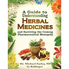 A Guide to Understanding Herbal Medicines and Surviving the Coming Pharmaceutical Monopoly