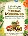 A Guide to Understanding Herbal Medicines and Surviving the Coming Pharmaceutical Monopoly A Guide to Understanding Herbal Medicines and Surviving the Coming Pharmaceutical Monopoly