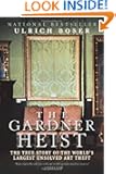 The Gardner Heist: The True Story of the World's Largest Unsolved Art Theft