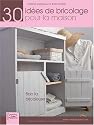 30 id&eacute;es de bricolage pour la maison