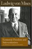 ECONOMIC FREEDOM AND INTERVENTIONISM (Lib Works Ludwig Von Mises PB)