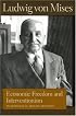 ECONOMIC FREEDOM AND INTERVENTIONISM (Lib Works Ludwig Von Mises PB)