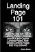 Landing Page 101: Learn the Top 100 Tips to Landing Pages - Improve your ROI with Quality Landing Pages, Now Create Landing Pages that Truly Convert