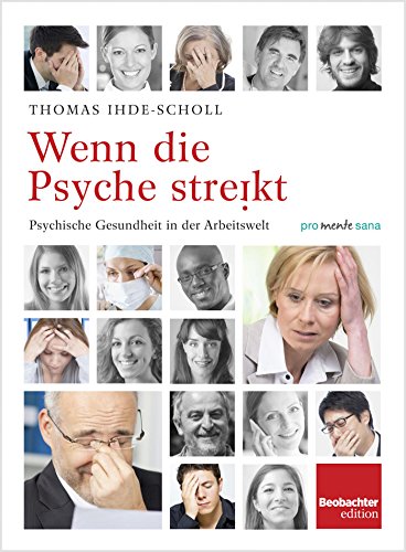 Wenn die Psyche streikt: Psychische Gesundheit in der Arbeitswelt (German Edition)