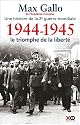 1944-1945 - Le triomphe de la libert&eacute;