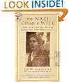The Nazi Officer's Wife: How One Jewish Woman Survived The Holocaust