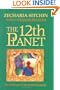 The 12th Planet (Book I) (Earth Chronicles)