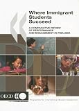 Where Immigrant Students Succeed: A Comparative Review of Performance And Engagement in Pisa (Programme for International Student Assessment (PISA))