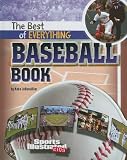 The Best of Everything Baseball Book (All-Time Best of Sports)