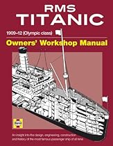 RMS Titanic Manual: 1909-1912 Olympic Class (Haynes Owners Workshop Manuals)