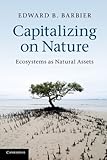 Capitalizing on nature : ecosystems as natural assets