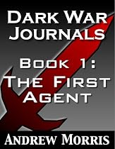 Dark War Journals - Book 1: The First Agent-From Free Kindle Books Library Click to Download Free Kindle Book -> Dark War Journals - Book 1: The First Agent