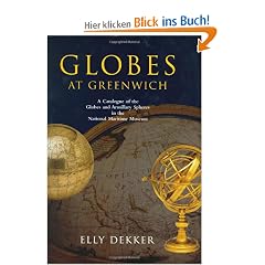 Globes at Greenwich: A Catalogue of the Globes and Armillary Spheres in the Natiional Maritime Museum, Greenwich: A Catalogue of the Globes and Armillary Spheres in the National Maritime Museum