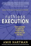 Ruthless Execution: What Business Leaders Do When Their Companies Hit the Wall (paperback)