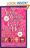 A Young Woman After God's Own Heart: A Teen's Guide to Friends, Faith, Family, and the Future
