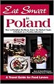 Eat Smart in Poland (How to Decipher the Menu, Know the Market Foods & Embark on a Tasting Adventure) (Eat Smart, No 5) (Illustrated) (Paperback)