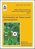 Produkt-Bild: Die Bildwelten der Warja Lavater "Schneewittchen": Modelle und Materialien f&uuml;r den Literaturunterricht. Klasse 1 bis 5