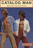 Catalog Man: Mail-Order Fashion Hunks: 30 Postcards (Collectible Postcards)