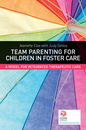 Team Parenting for Children in Foster Care: A Model for Integrated Therapeutic Care