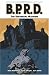 B.P.R.D. Volume 6: The Universal Machine (v. 6)