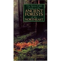 The Sierra Club Guide to the Ancient Forests of the Northeast