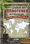 Lexikon der verbotenen Arch�ologie: Mysteri�se Funde von A bis Z