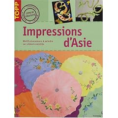 Impressions d'Asie : Motifs �vocateurs � peindre sur ch�ssis entoil�s