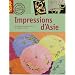 Impressions d'Asie : Motifs �vocateurs � peindre sur ch�ssis entoil�s