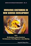 Involving Customers in New Service Development (Series on Technology Management, V. 11) (Series on Technology Management) (Series on Technology Management)