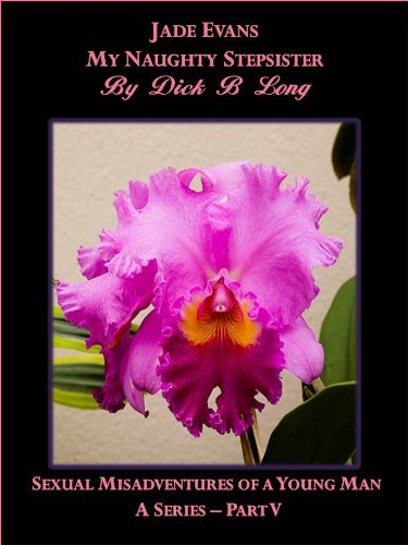 Jade Evans - My Naughty Stepsister (Sexual Misadventures of a Young Man Book 5)