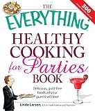The Everything Healthy Cooking for Parties Book