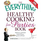 The Everything Healthy Cooking for Parties