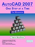 AutoCAD 2007: One Step at a Time - The Workbook