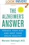 The Alzheimer's Answer: Reduce Your Risk and Keep Your Brain Healthy