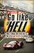 Go Like Hell: Ford, Ferrari and Their Battle for Speed and Glory at Le Mans