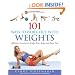 101 Ways to Work Out with Weights: Effective Exercises to Sculpt Your Body and Burn Fat!
