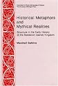 Historical Metaphors and Mythical Realities: Structure in the Early History of the Sandwich Islands Kingdom (Asao Special Publications ; No. 1) (No 1)