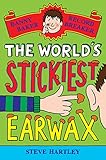 The world's stickiest earwax