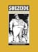 Suezcide: A Cartoon History of the 1956 Suez Crisis