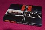 Dangerous ground : the inside story of Britain's leading investigative journalist