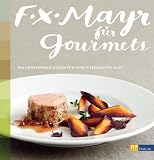 Sorg, Markus: F.X. Mayr für Gourmets