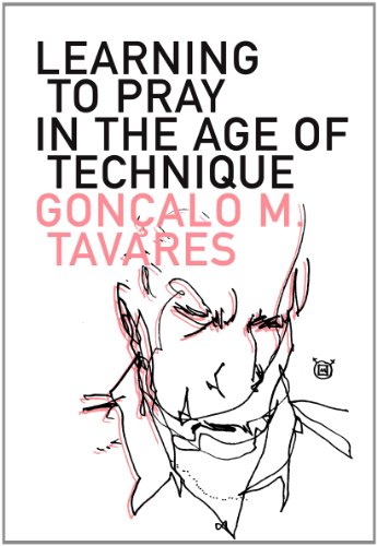 Learning to Pray in the Age of Technique (Portuguese Literature Series) Learning to Pray in the Age of Technique (Portuguese Literature Series)